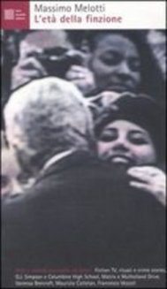 L'età della finzione. Massimo Melotti Sossella Editore